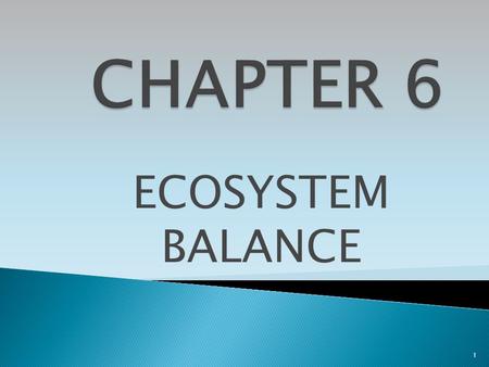 CHAPTER 6 ECOSYSTEM BALANCE.