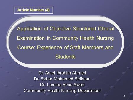 1 Article Number (4) Application of Objective Structured Clinical Examination in Community Health Nursing Course: Experience of Staff Members and Students.