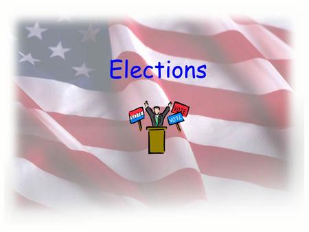 Elections How are candidates selected? Nomination – selecting of candidates for office How? Most states use a Direct Primary – an election held within.