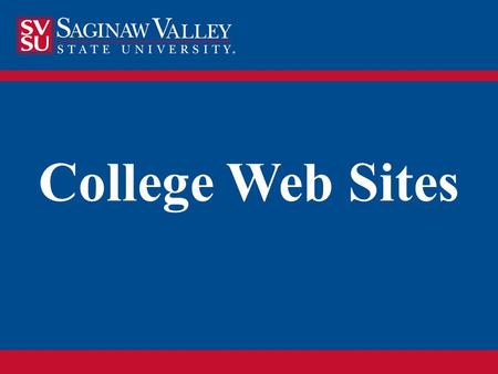 College Web Sites. Happy End of Semester! 1.New Content Management Web Site Conversions 2.Web site Audit 3.Future of College & Department Web sites.