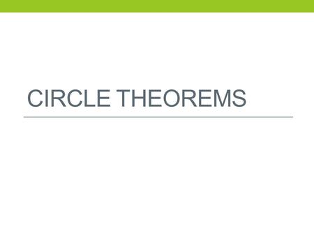 CIRCLE THEOREMS. TANGENTS A straight line can intersect a circle in three possible ways. It can be: A DIAMETERA CHORD A TANGENT 2 points of intersection.