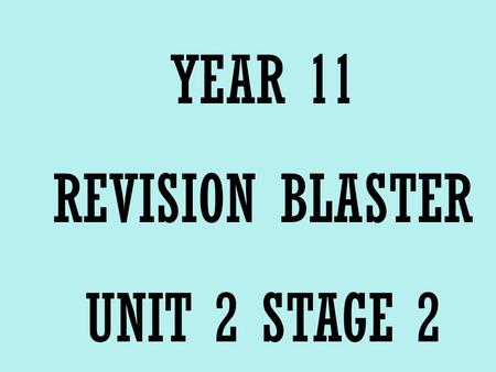 YEAR 11 REVISION BLASTER UNIT 2 STAGE 2. GCSE MATHS REVISION UNIT 2 (stage 2) – all about: SHAPE & ALGEBRA & NUMBER Circle theorems Angles & lines & shapes.