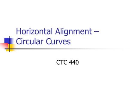 Horizontal Alignment – Circular Curves