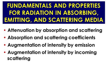 Attenuation by absorption and scattering