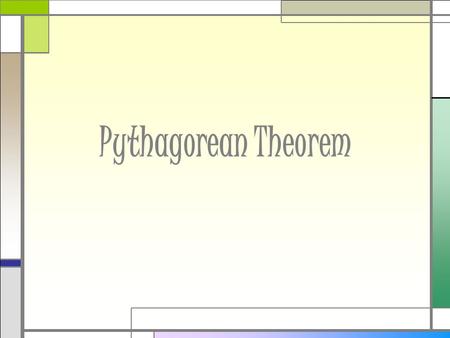 Pythagorean Theorem. Bell Work □ Please graph the problem and the answer: 9² + 12² = □ Graph the problem on one paper and the answer on the other paper.