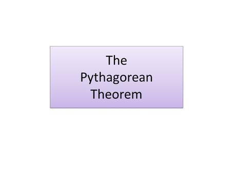 The Pythagorean Theorem