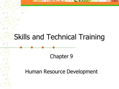 Skills and Technical Training