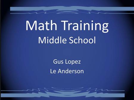 Math Training Middle School Gus Lopez Le Anderson.