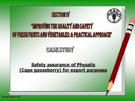 Presentation 4.8 Safety assurance of Physalis (Cape gooseberry) for export purposes.