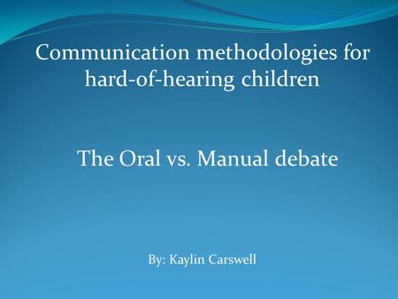 Communication methodologies for hard-of-hearing children