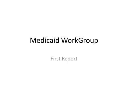 Medicaid WorkGroup First Report. Findings 1- Contacted AADE about the status of payment for DSME and they have sent us a document showing that most states.