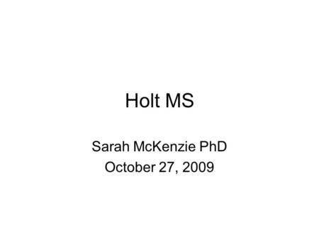 Holt MS Sarah McKenzie PhD October 27, 2009. Staff Questions: Q) Is one test more difficult than another? How do we know that if the scale score falls.