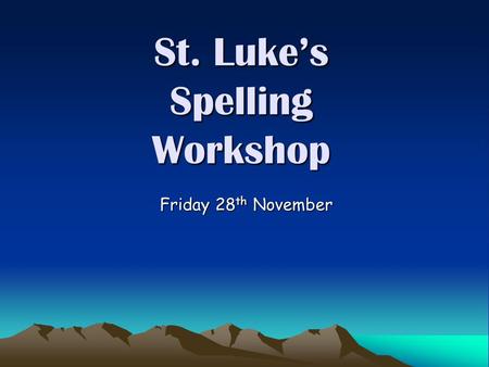 St. Luke’s Spelling Workshop