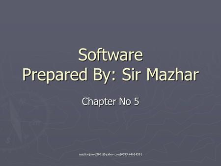 Software Prepared By: Sir Mazhar Chapter No 5.