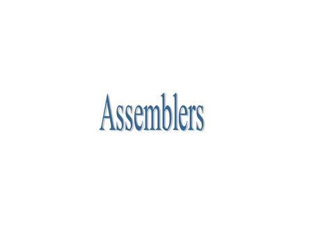 Assemblers.