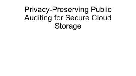 Privacy-Preserving Public Auditing for Secure Cloud Storage