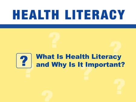 What Is Health Literacy and Why Is It Important?