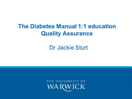 Dr Jackie Sturt The Diabetes Manual 1:1 education Quality Assurance.