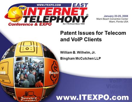 Patent Issues for Telecom and VoIP Clients William B. Wilhelm, Jr. Bingham McCutchen LLP.