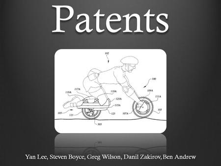 Patents Yan Lee, Steven Boyce, Greg Wilson, Danil Zakirov, Ben Andrew.