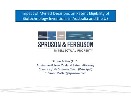 Impact of Myriad Decisions on Patent Eligibility of Biotechnology Inventions in Australia and the US.