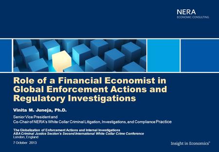 Role of a Financial Economist in Global Enforcement Actions and Regulatory Investigations The Globalization of Enforcement Actions and Internal Investigations.