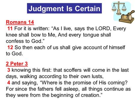 2 Peter 3 3 knowing this first: that scoffers will come in the last days, walking according to their own lusts, 4 and saying, “Where is the promise of.