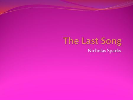 Nicholas Sparks. Born in Omaha, Nebraska December 31,1965 Micah and Danielle July 1989 He married Cathy He has 5 children He wrote 16 novels 7 of them.