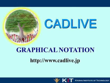 CADLIVE GRAPHICAL NOTATION