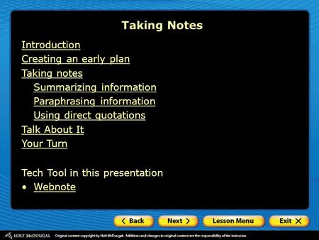 Taking Notes Introduction Creating an early plan Taking notes Summarizing information Paraphrasing information Using direct quotations Talk About It Your.