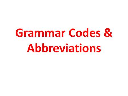 Grammar Codes & Abbreviations. WW: Wrong Wrong There guns are to dangerous for bringing to class anyways. Their guns are too dangerous for bringing to.