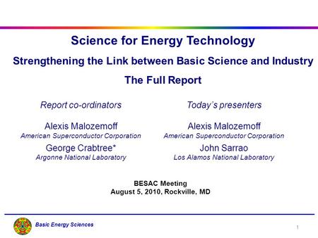 Basic Energy Sciences Science for Energy Technology Strengthening the Link between Basic Science and Industry The Full Report Report co-ordinators Alexis.