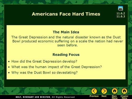 The Main Idea The Great Depression and the natural disaster known as the Dust Bowl produced economic suffering on a scale the nation had never seen before.