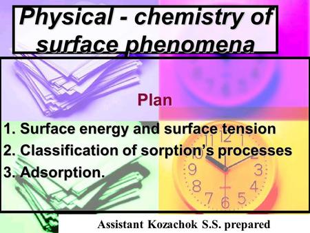 Physical - chemistry of surface phenomena