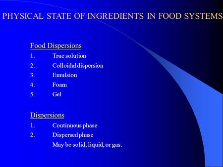 PHYSICAL STATE OF INGREDIENTS IN FOOD SYSTEMS