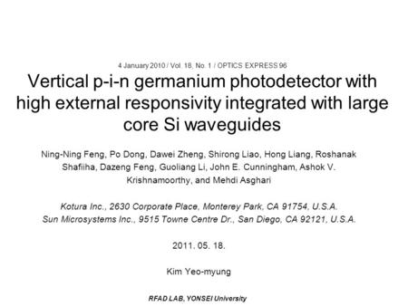 RFAD LAB, YONSEI University 4 January 2010 / Vol. 18, No. 1 / OPTICS EXPRESS 96 Vertical p-i-n germanium photodetector with high external responsivity.