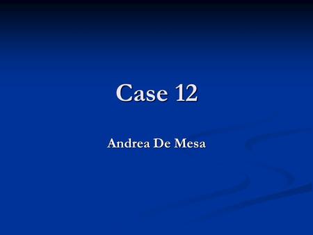 Case 12 Andrea De Mesa. Case Description MG, a native from Leyte, was brought to Manila and admitted to your hospital because of swelling of both lower.