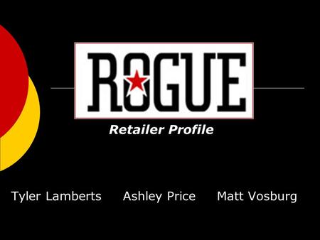 Tyler Lamberts Ashley Price Matt Vosburg Retailer Profile.