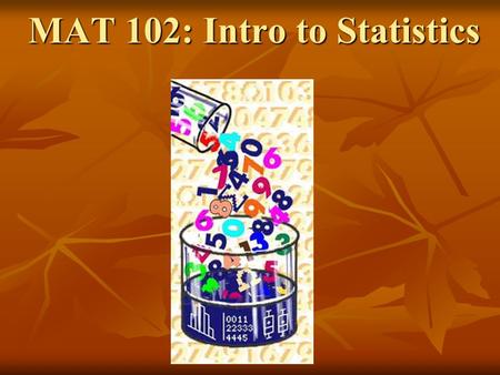 MAT 102: Intro to Statistics. The Greatest Last-Place Finish Ever! Mexico, 1968 John Stephen Akhwari of Tanzania.