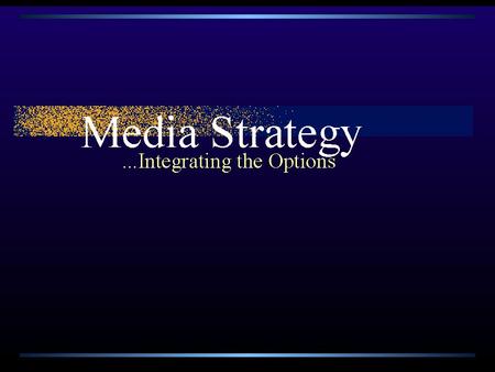 We must get away from the idea that we have to remember to include media in our strategies... …and remember that everything we do communicates and includes.