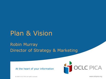 Plan & Vision Robin Murray Director of Strategy & Marketing.