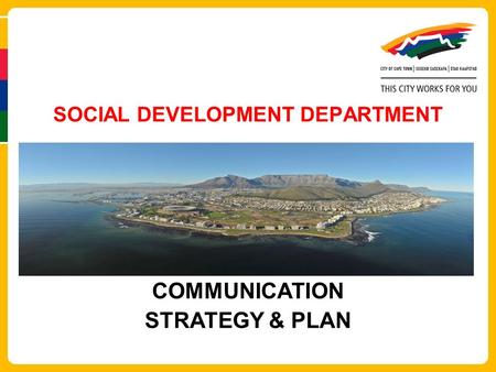 SOCIAL DEVELOPMENT DEPARTMENT COMMUNICATION STRATEGY & PLAN.