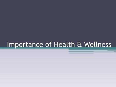 Importance of Health & Wellness. Why is health important in elementary curriculum? Students are more active and participative in the learning process.