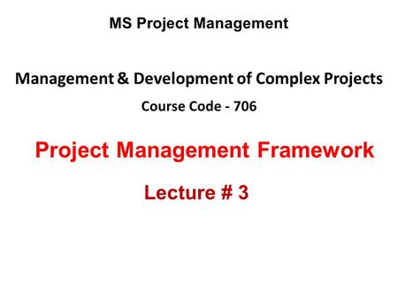 Management & Development of Complex Projects Course Code - 706