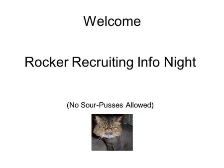 Welcome Rocker Recruiting Info Night (No Sour-Pusses Allowed)