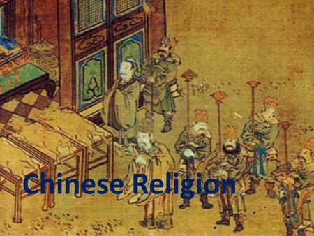 Chinese Religion. What was Chinese Religion like prior to the advent of Buddhism? Dominated by Confucianism and Daoism. The founders of Confucianism (Confucius)