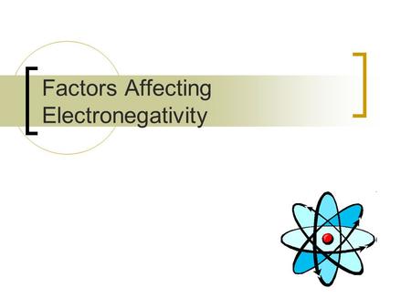 Factors Affecting Electronegativity