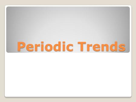 Periodic Trends.