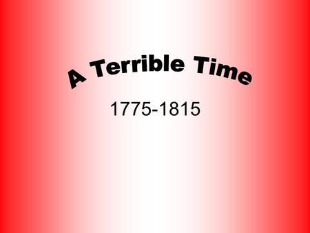 1775-1815. The Thirteen Colonies of the United States Were British colonies in North America. Divided into 3 groups New England- New Hampshire, Massachusetts,