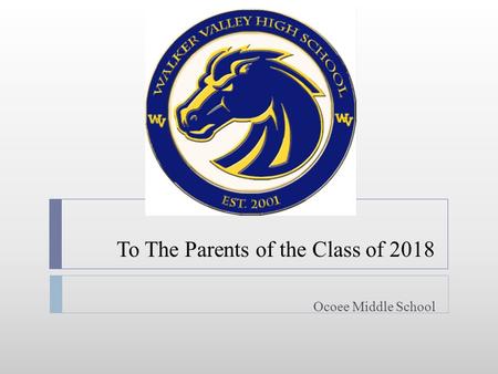 To The Parents of the Class of 2018 Ocoee Middle School.